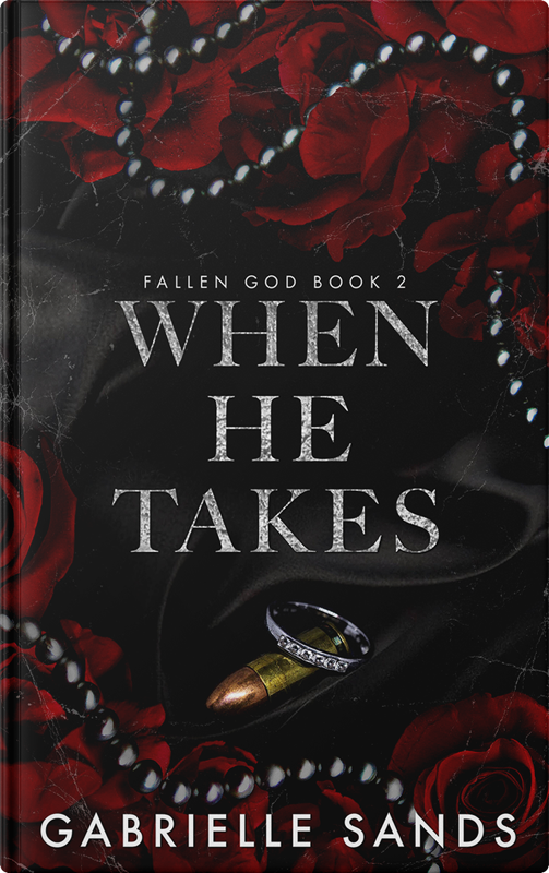 Cover of When He Takes by Gabrielle Sands — dark mafia romance, Fallen God Duet #2